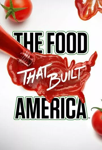 Еда, которая построила Америку (2019) 1-4 сезон