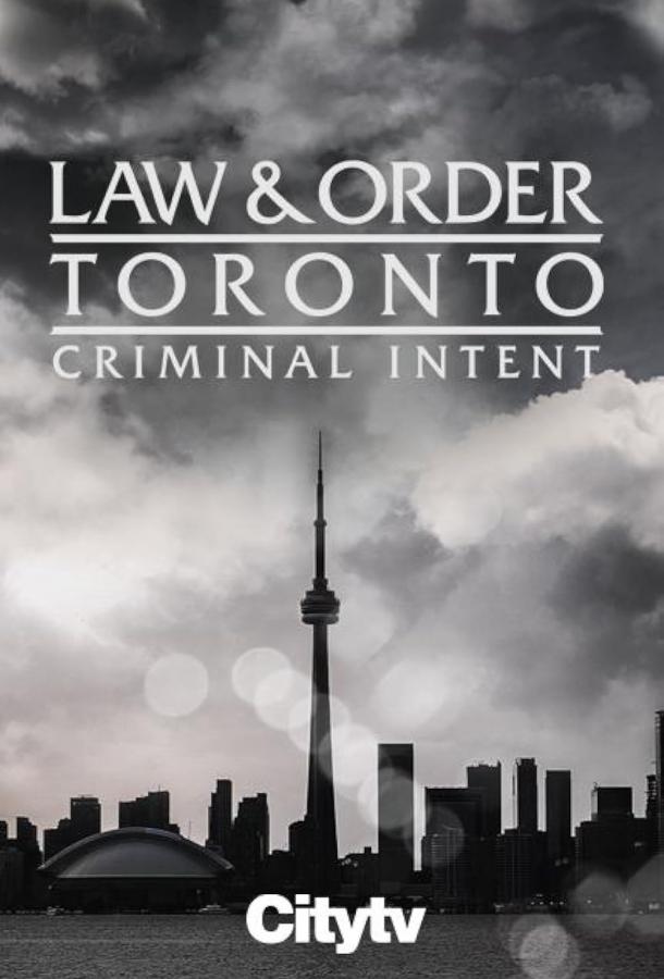 Закон и порядок Торонто: Преступные намерения (2024) 1 сезон
